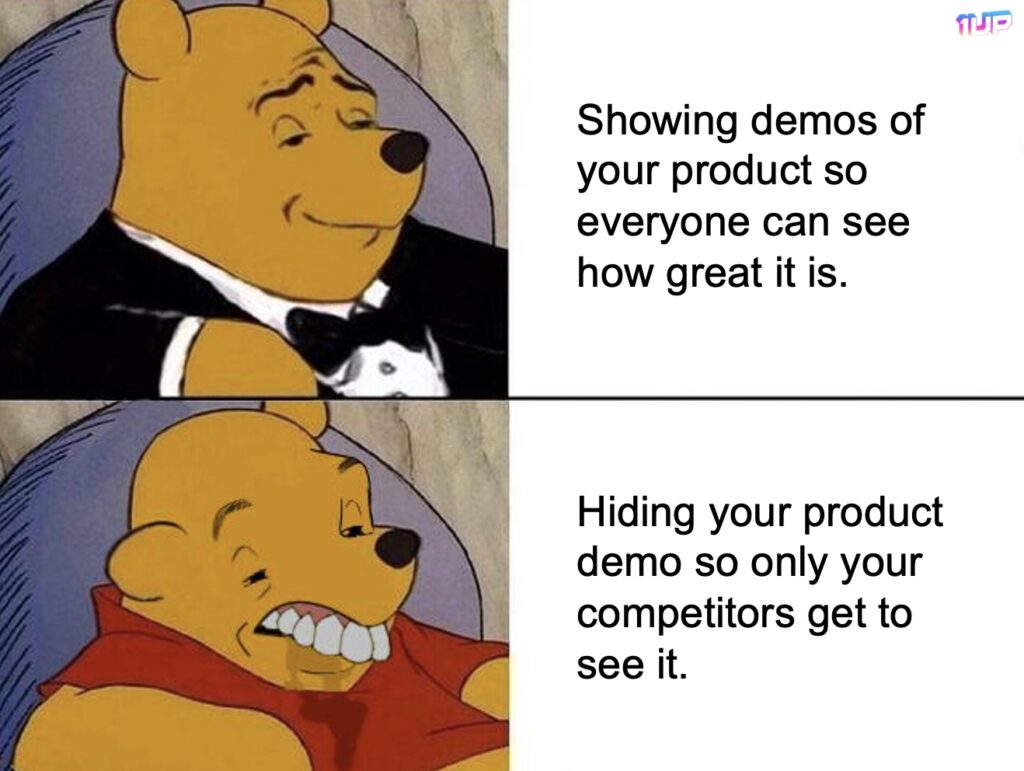 Don't Hide your Product Demo