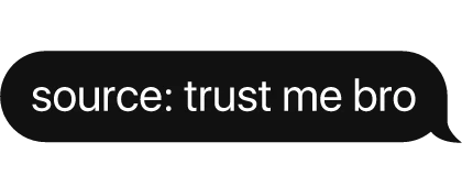 Trust Me Bro LLM Source