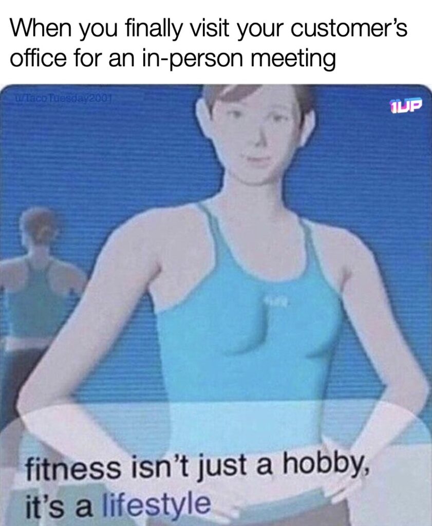 Visiting Customer in Person Meme